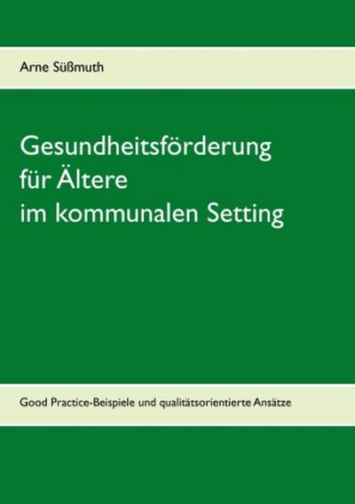 Gesundheitsförderung für Ältere im kommunalen Setting