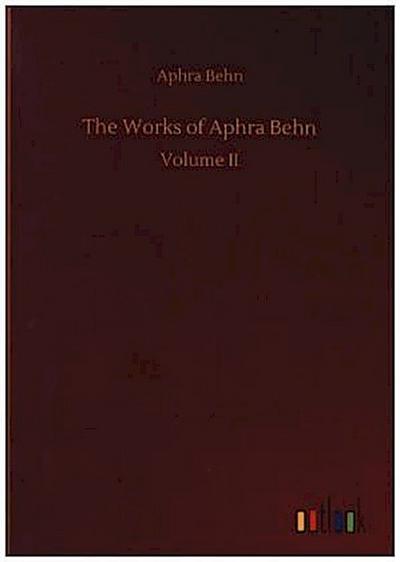 The Works of Aphra Behn