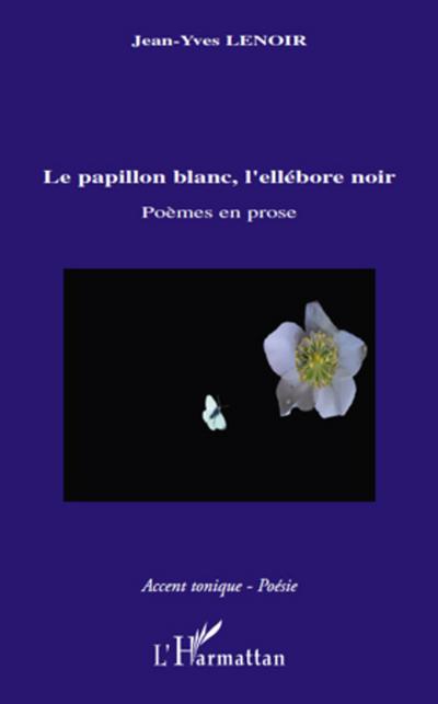 Le papillon blanc, l’ellébore noir