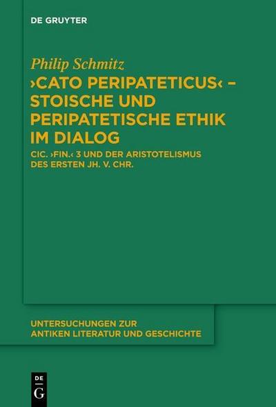 "Cato Peripateticus" - stoische und peripatetische Ethik im Dialog