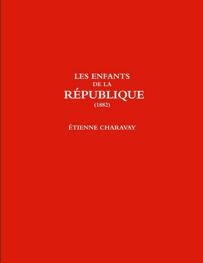 LES ENFANTS DE LA RÉPUBLIQUE (1882)
