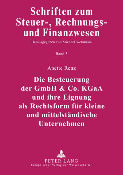 Die Besteuerung der GmbH & Co. KGaA und ihre Eignung als Rechtsform für kleine und mittelständische Unternehmen