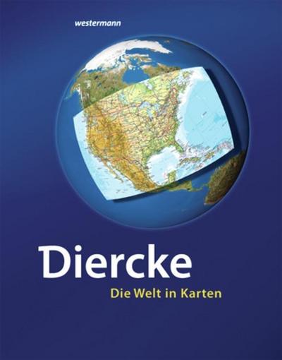Diercke - Die Welt in Karten: 11. Auflage
