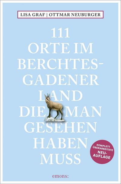 111 Orte im Berchtesgadener Land, die man gesehen haben muss