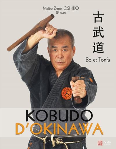 Kobudo d’’Okinawa - Bo et Tonfa