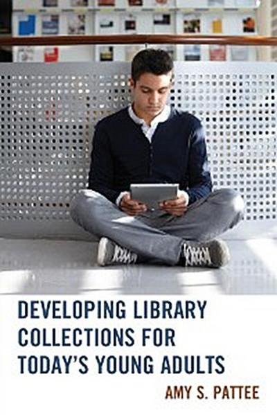 Developing Library Collections for Today’s Young Adults