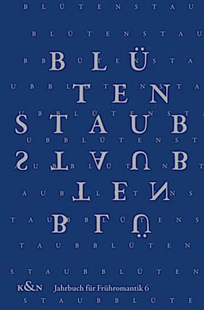 Blütenstaub, Jahrbuch für Frühromantik. Bd.6