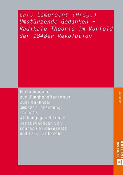 ’Umstürzende Gedanken’ - Radikale Theorie im Vorfeld der 1848er Revolution