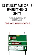Is It Just Me Or Is Everything Shit?