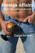 Foreign Affairs: Male Tales Of Lust & Love