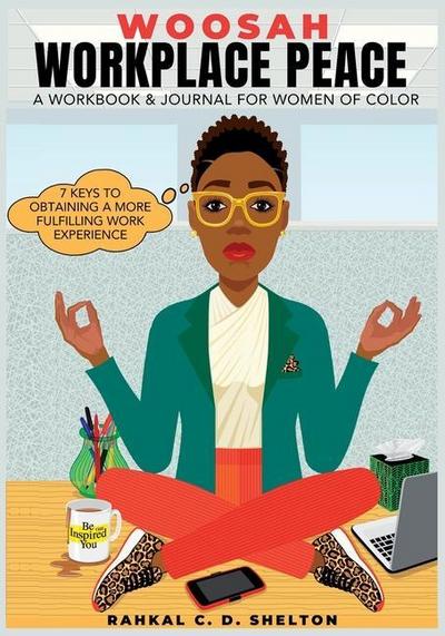 Woosah Workplace Peace A Workbook & Journal For Women Of Color