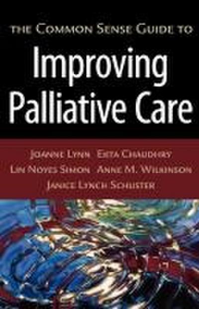 The Common Sense Guide to Improving Palliative Care