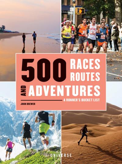 500 Races, Routes and Adventures: A Runner’s Bucket List