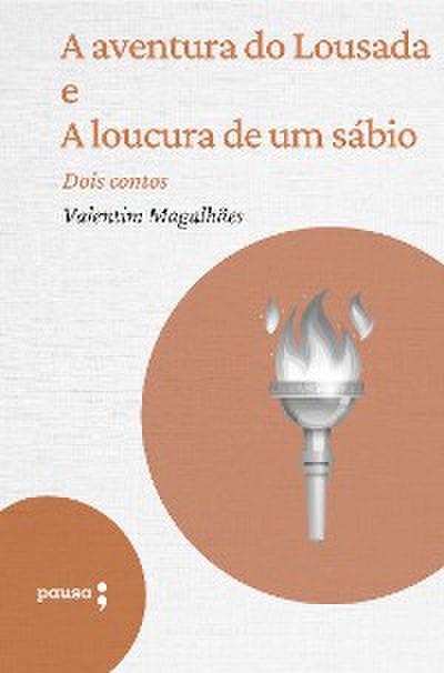 A aventura do Lousada e A locura de um sábio