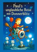 Paul´s unglaubliche Reise mit Donnerblitz von Thorsten Winskowski | Ebook