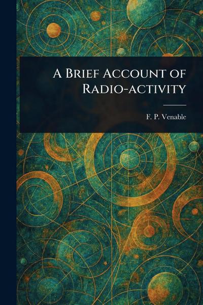 A Brief Account of Radio-activity