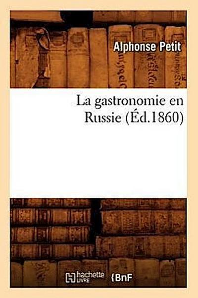 La Gastronomie En Russie (Éd.1860)