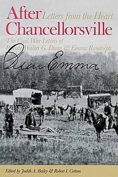 After Chancellorsville: The Civil War Letters of Private Walter G. Dunn & Emma Randolph