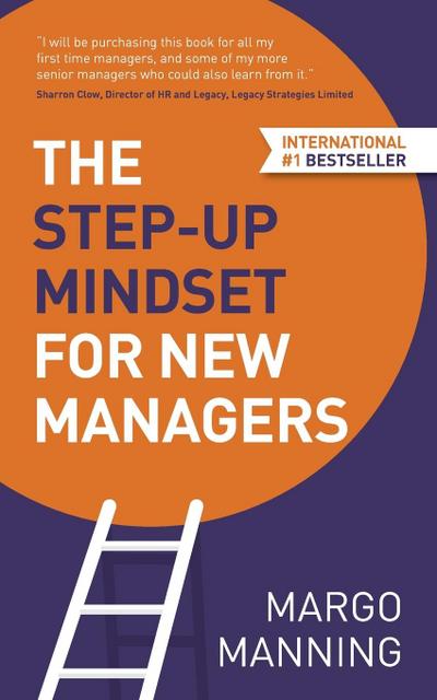 The Step-Up Mindset for New Managers