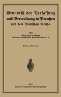 Grundriß der Verfassung und Verwaltung in Preußen und dem Deutschen Reiche