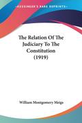 The Relation Of The Judiciary To The Constitution (1919)