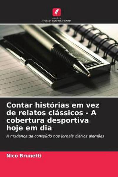 Contar histórias em vez de relatos clássicos - A cobertura desportiva hoje em dia