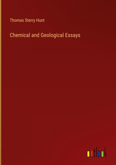 Chemical and Geological Essays