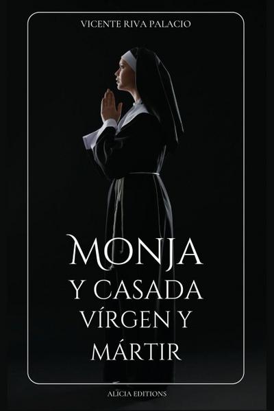 Monja y casada, vírgen y mártir