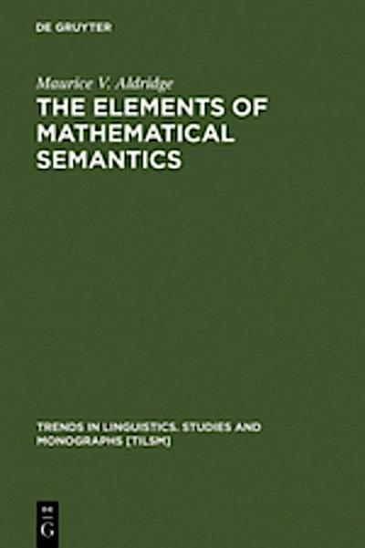 The Elements of Mathematical Semantics