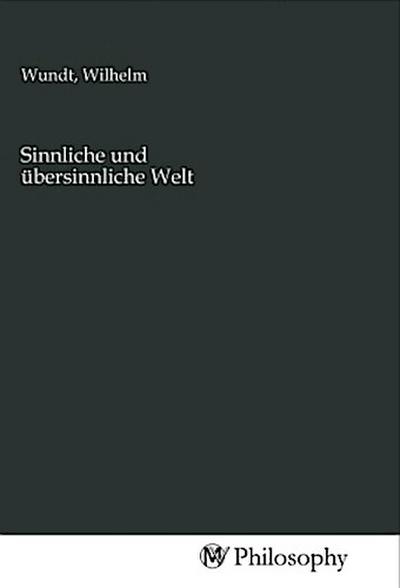 Sinnliche und übersinnliche Welt