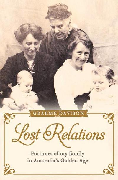 Lost Relations: Fortunes of My Family in Australia’s Golden Age