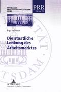 Die staatliche Lenkung des Arbeitsmarktes