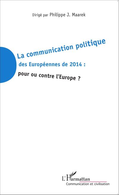 La communication politique des Européennes de 2014 : pour ou contre l’Europe ?