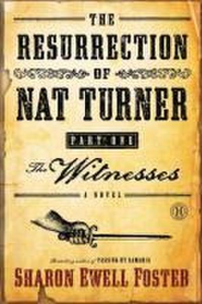 The Resurrection of Nat Turner, Part 1: The Witnesses