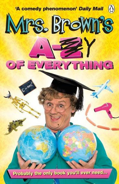 Mrs. Brown’s A to Y of Everything