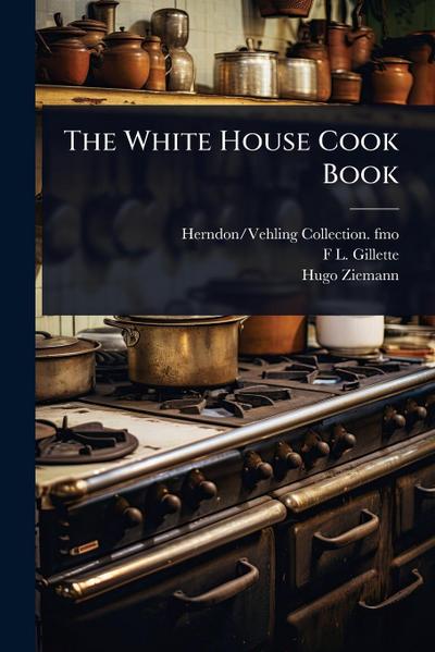 The White House Cook Book
