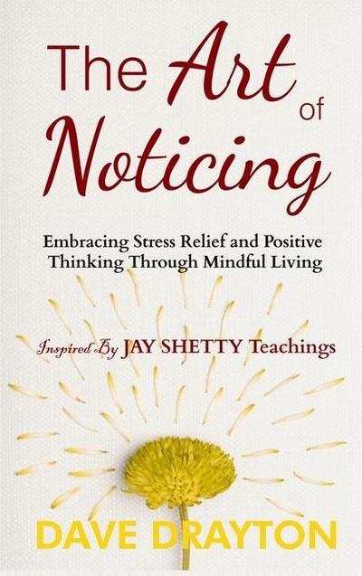 The art of Noticing Inspired By Jay Shetty