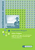 Schönberger Impulse - Praxisideen Religion, Abitur