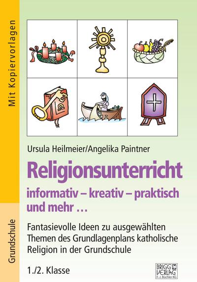 Religionsunterricht informativ - kreativ - praktisch und mehr... 1./2. Klasse