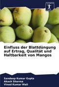 Einfluss der Blattdüngung auf Ertrag, Qualität und Haltbarkeit von Mangos