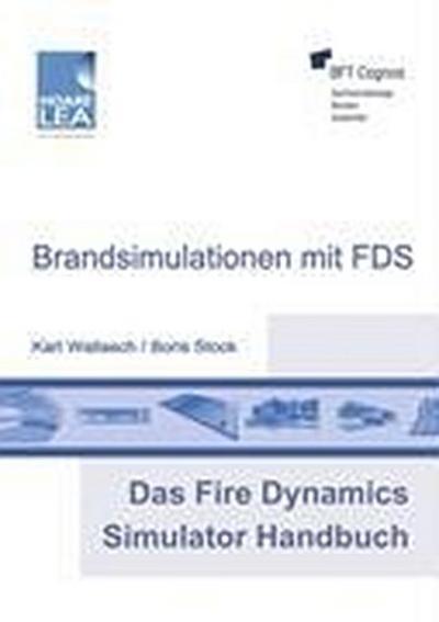 Stock, B: Das Fire Dynamics Simulator Handbuch