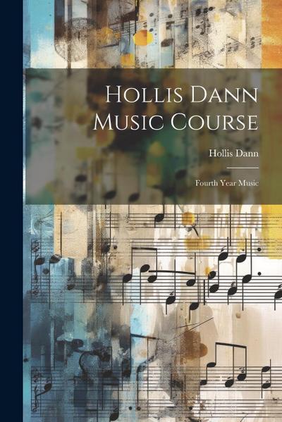 Hollis Dann Music Course: Fourth Year Music