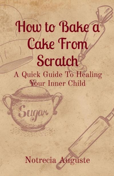 How to Bake a Cake From Scratch