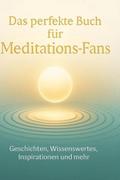 Das perfekte Buch für Meditations-Fans
