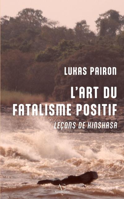 L’Art du fatalisme positif