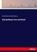 Ship-Building in Iron and Wood