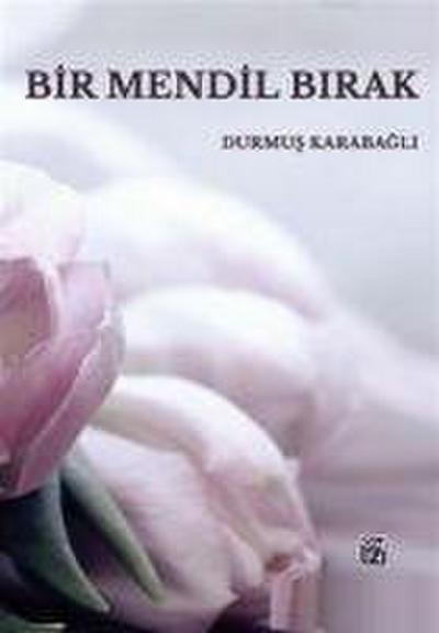 Bir Mendil Birak