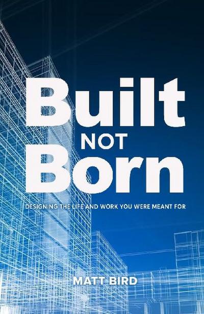 Built Not Born
