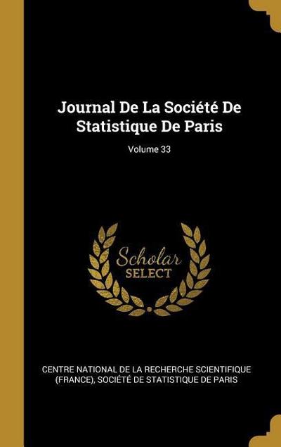Journal De La Société De Statistique De Paris; Volume 33