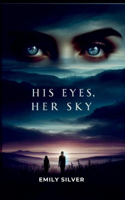 Silver, E: His Eyes, Her Sky